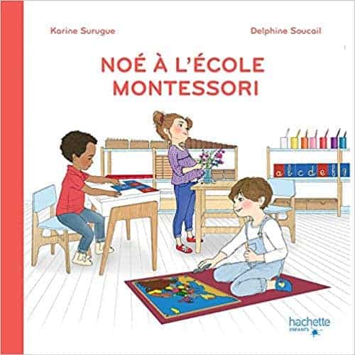 Livre Montessori - Noé à l'école Montessori